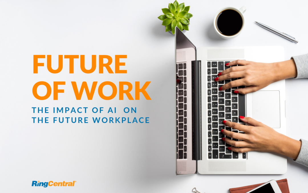 Future of Work: The Impact of AI on the Future Workplace