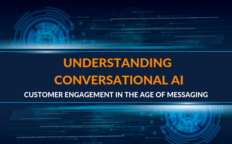 Conversational AI: Customer Engagement in the Age of Messaging